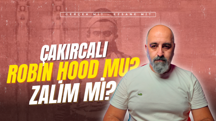 Robin Hood'mu, Suç Makinesi mi? Çakırcalı Mehmet Efe Gerçeği | İbrahim Avcı